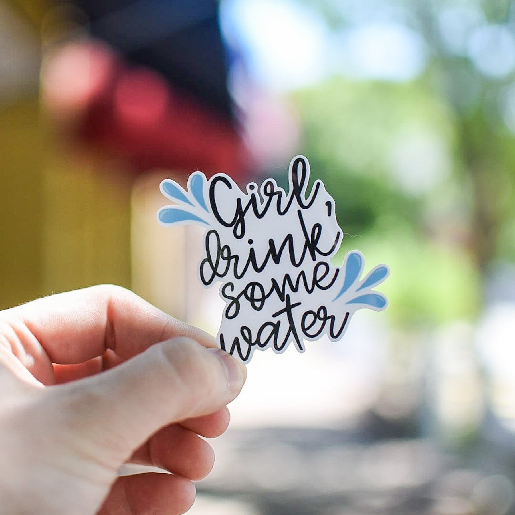 Drink Some Water Girl - Sticker by Still Magnolia, vinyl decal main product photo